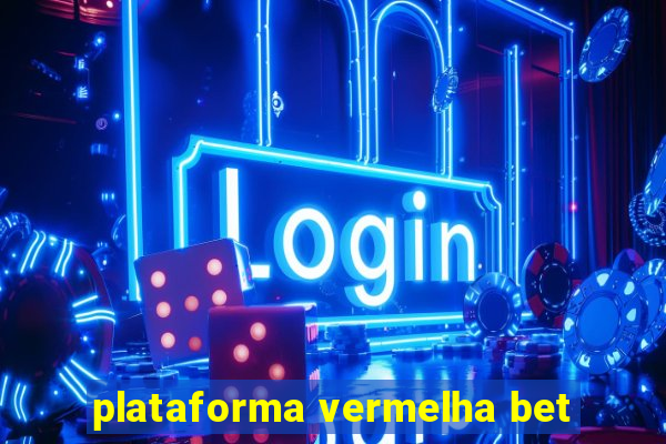 plataforma vermelha bet